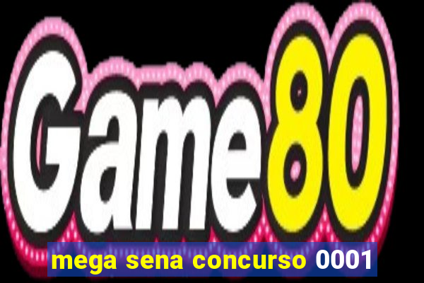 mega sena concurso 0001